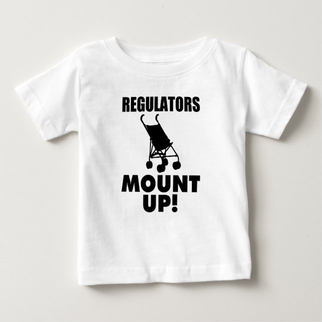 Regulators Mount Up funny baby shirt (Front)