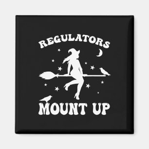 Regulators Mount Up Funny Halloween Magnet