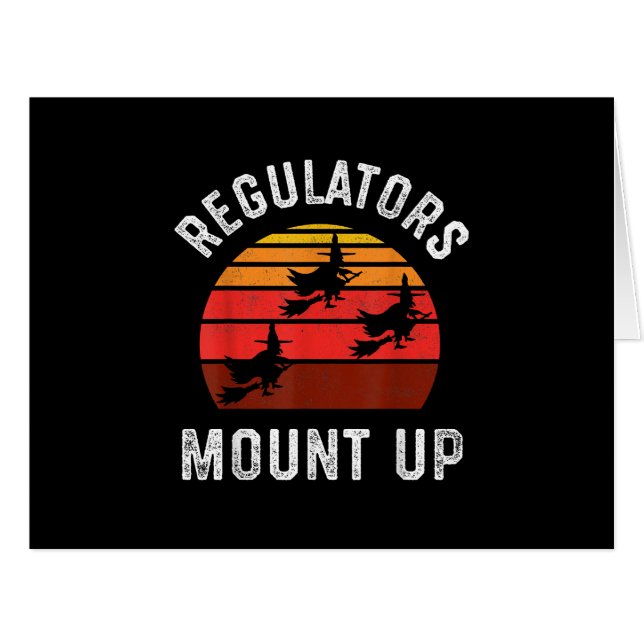 Regulators Mount Up, Funny Halloween Witch (Front Horizontal)