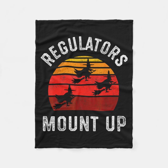 Regulators Mount Up, Funny Halloween Witch  Fleece Blanket (Front)