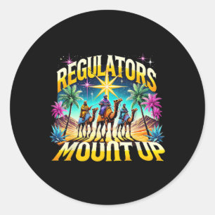 Regulators Mount Up Holiday Christmas Xmas Wise Me Classic Round Sticker