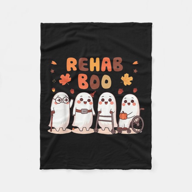 Rehab Boo Halloween Fun Ghost Physical Therapy Ot  Fleece Blanket (Front)