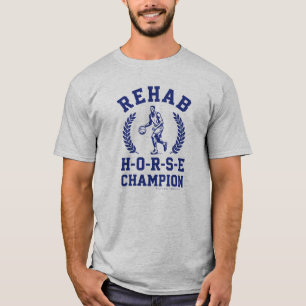 Rehab H-O-R-S-E Champion - T-Shirt