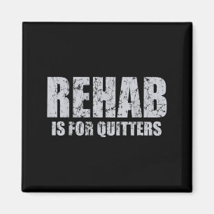 Rehab Is For Quitters Funny Quotes Humour Sayings Magnet