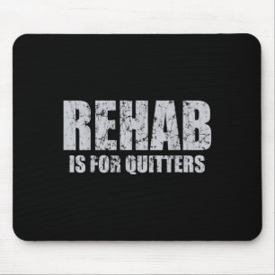 Rehab Is For Quitters Funny Quotes Humour Sayings Mouse Pad