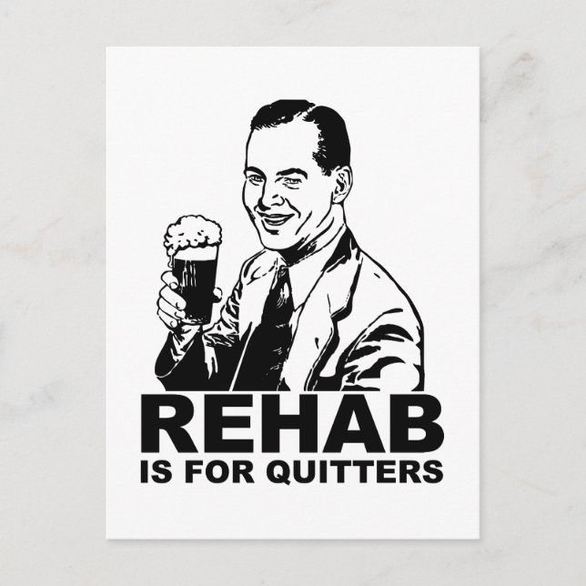 Rehab Is For Quitters Postcard (Front)