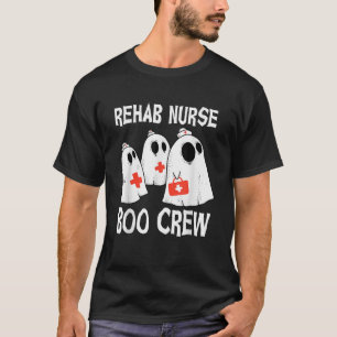 Rehab Nurse Boo Crew Spooky Halloween Costume T-Shirt