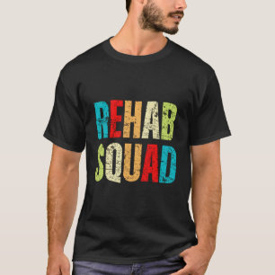 Rehabilitation Awareness Week Rehab Squad Cute Col T-Shirt