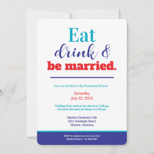 Rehearsal Dinner Eat Drink and Be Married Blue Red Invitation