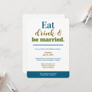 Rehearsal Dinner Eat Drink & Be Married Green Blue Invitation