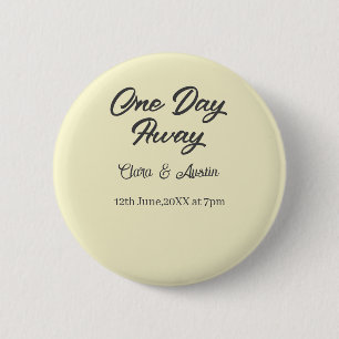 Rehearsal dinner One day away night before name da 6 Cm Round Badge