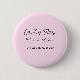 Rehearsal dinner One day away night before name da 6 Cm Round Badge