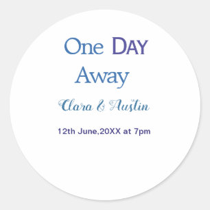 Rehearsal dinner One day away night before name da Classic Round Sticker