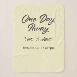 Rehearsal dinner One day away night before name da Sherpa Blanket