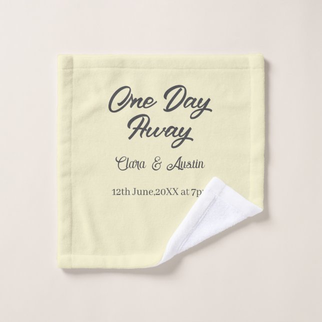 Rehearsal dinner One day away night before name da Wash Cloth (Wash Cloth)