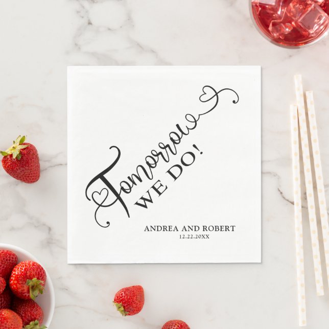 Rehearsal Dinner Tomorrow We Do Wedding Napkin (Insitu)