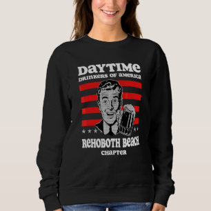 Rehoboth Beach Chapter Daytime Drinkers Beer Sweatshirt