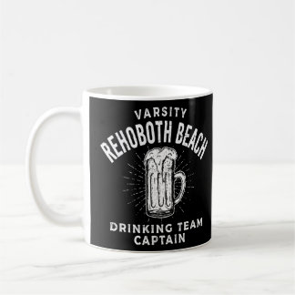 Rehoboth Beach Drinking Team Captain Beer  Party  Coffee Mug