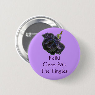 Reiki Gives Me The Tingles Rose  6 Cm Round Badge