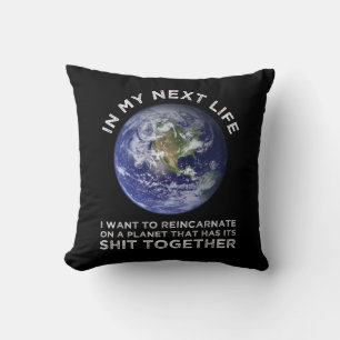 Reincarnate On A Planet That Has Its Shit-Together Cushion
