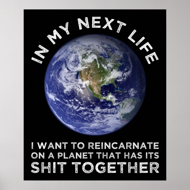 Reincarnate On A Planet That Has Its Shit-Together Poster (Front)