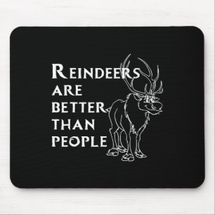 Reindeers Are Better Than People Fun Christmas Rei Mouse Pad