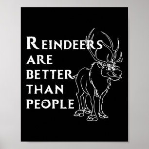 Reindeers Are Better Than People Fun Christmas Rei Poster