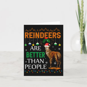 Reindeers Are Better Than People Funny Merry Chris Card