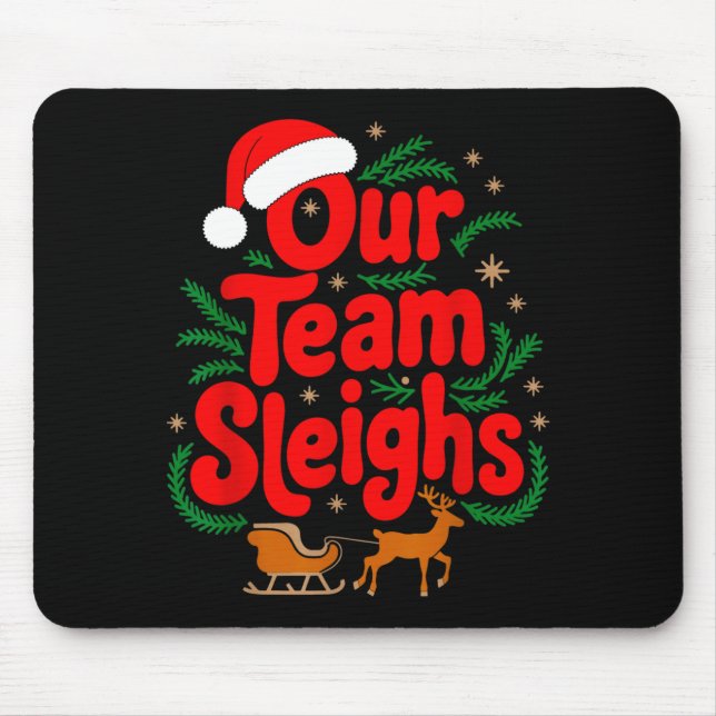 Reindeers Santa's Workers Office Our Team Sleighs  Mouse Pad (Front)