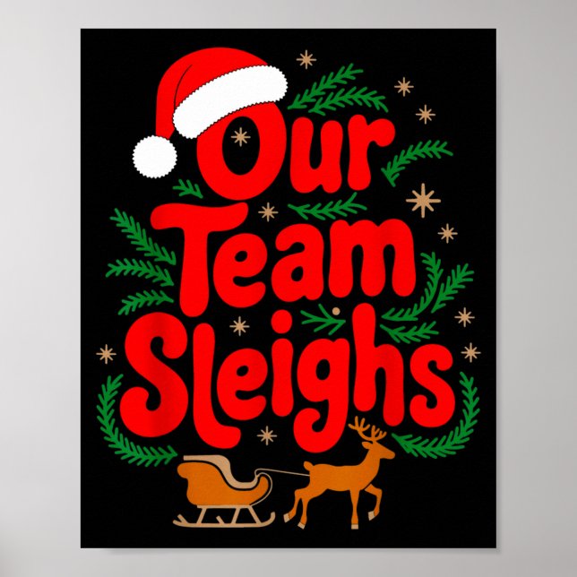 Reindeers Santa's Workers Office Our Team Sleighs  Poster (Front)