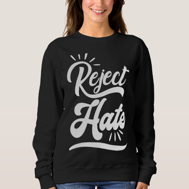 Reject Hate Social Inclusion Sweatshirt (Front)