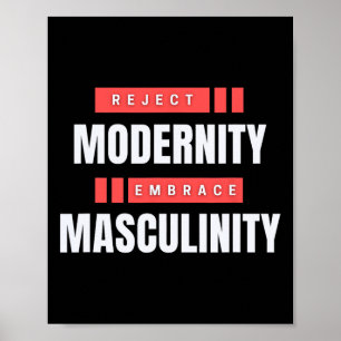 Reject Modernity Embrace Masculinity1 Poster