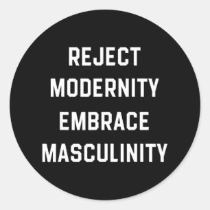 Reject Modernity Embrace Masculinity  Classic Round Sticker