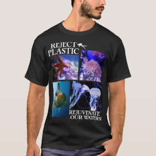 Reject Plastic Rejuvenate Our Waters Environmental T-Shirt