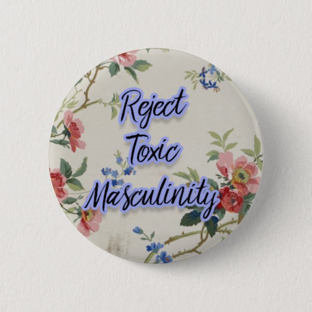 reject toxic masculinity 6 cm round badge (Front)