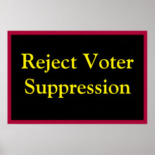 Reject Voter Suppression Poster