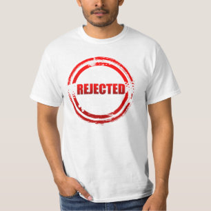 Rejected T-Shirt