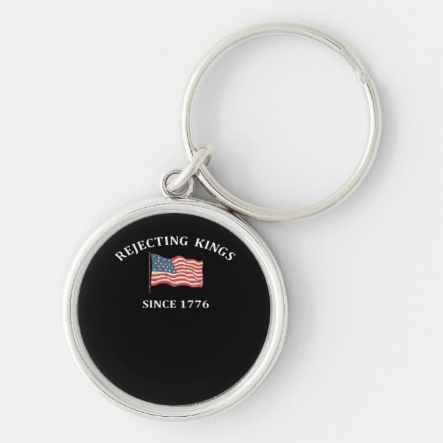 Rejecting Kings Since 1776 2 Classic Key Ring (Front)