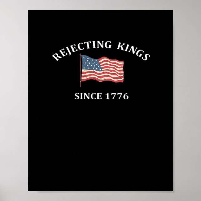Rejecting Kings Since 1776 2 Classic Poster (Front)