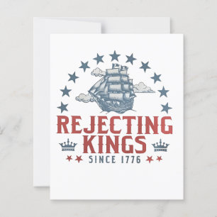 Rejecting Kings Since 1776 4th Of July