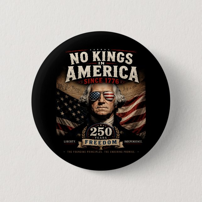 Rejecting Kings Since 1776 4th of July  6 Cm Round Badge (Front)