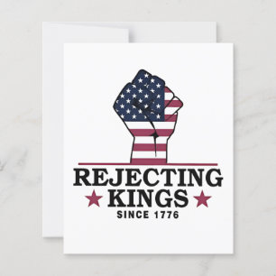 Rejecting Kings Since 1776 4th of July Anti Trump