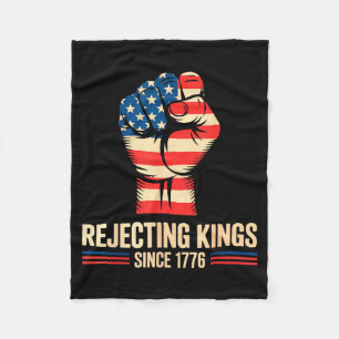 Rejecting kings since 1776 4th of july fleece blanket
