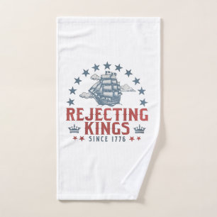 Rejecting Kings Since 1776 4th Of July Hand Towel