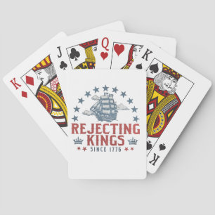 Rejecting Kings Since 1776 4th Of July Playing Cards