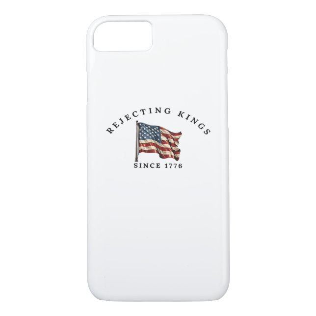 Rejecting Kings Since 1776 America Style Case-Mate iPhone Case (Back)