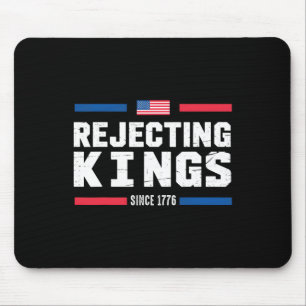 Rejecting Kings Since 1776 American Flag Usa 4th O Mouse Pad