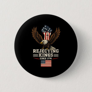 Rejecting Kings Since 1776 Bald Eagle Patriotic -  6 Cm Round Badge
