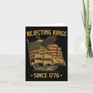 Rejecting Kings Since 1776 Byld Eagle Patriotic Us Card