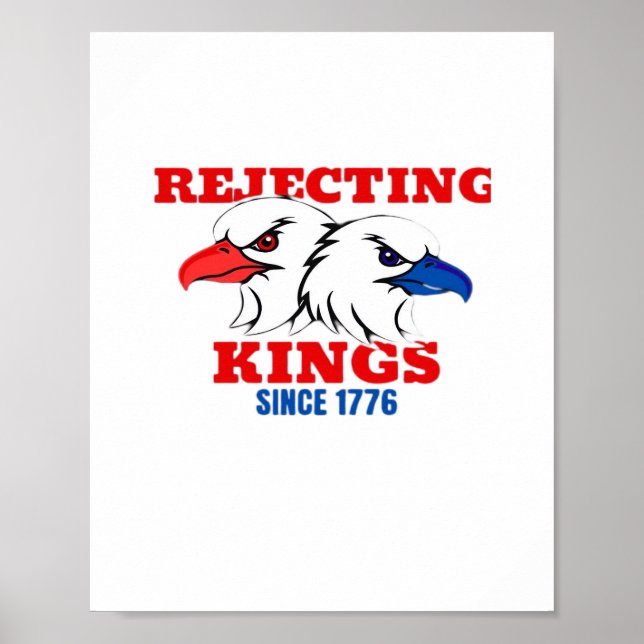 Rejecting Kings Since 1776 Classic Creative Design Poster (Front)